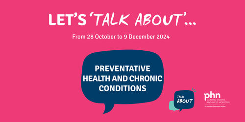 Let’s TALK ABOUT Preventative Health and Chronic Conditions